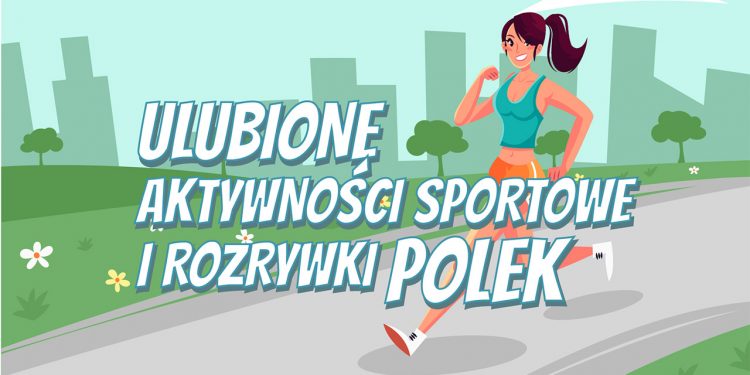 Ulubione rozrywki i aktywności sportowe Polek – wyniki badania